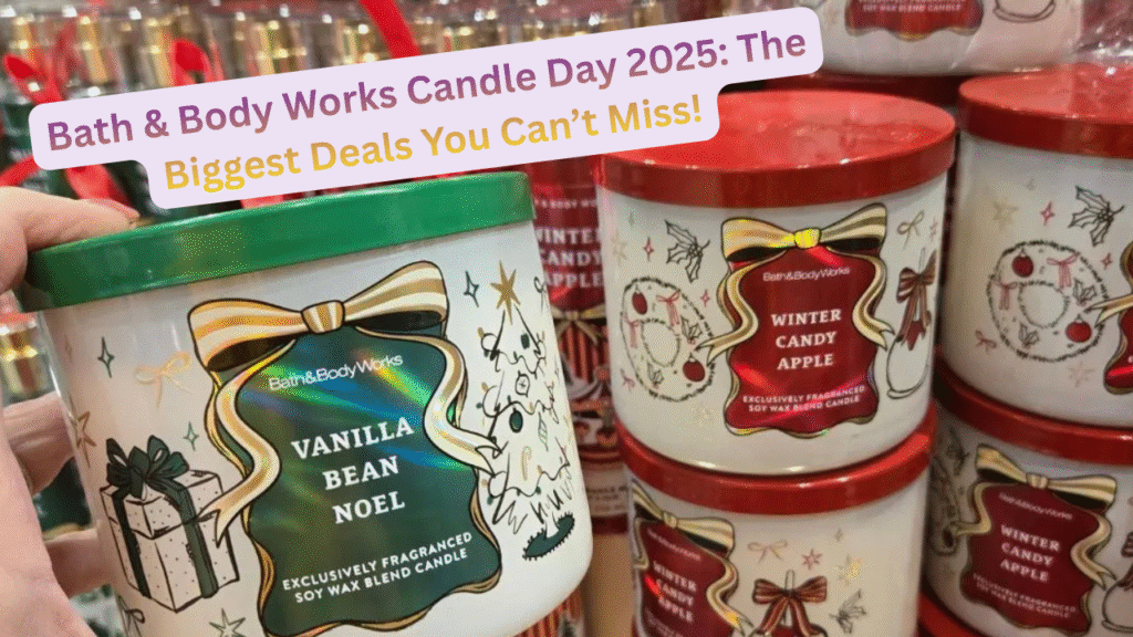 Bath & Body Works Candle Day 2025: The Biggest Deals You Can’t Miss!